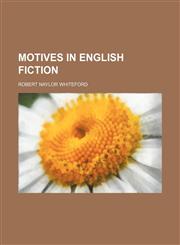Motives in English Fiction,1151184128,9781151184122