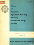 Review of Cooperative Agricultural Marketing, Processing, Supplies and Storage in India : Cooperative Year - 1965-66