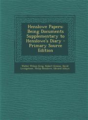 Henslowe Papers Being Documents Supplementary to Henslowe's Diary - Primary Source Edition,1294507826,9781294507826