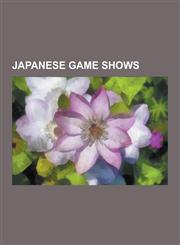 Japanese Game Shows List of Sasuke Stages, Kunoichi, Takeshi's Castle, Kinniku Banzuke, Viking: The Ultimate Obstacle Course, Quiz $ MILLI,1230540261,9781230540269