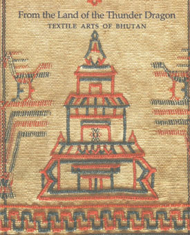 From the Land of the Thunder Dragon Textile Arts of Bhutan 2nd Edition,1932476423,9781932476422