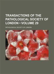 Transactions of the Pathological Society of London (Volume 29),115019507X,9781150195075