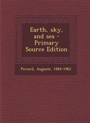Earth, Sky, and Sea - Primary Source Edition,1293463442,9781293463444