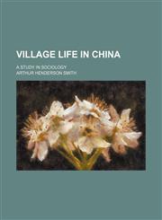 Village Life in China; A Study in Sociology,1151298735,9781151298737