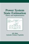 Power System State Estimation Theory and Implementation 1st Edition,0824755707,9780824755706