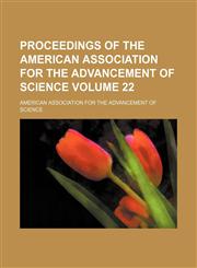 Proceedings of the American Association for the Advancement of Science Volume 22,1155492099,9781155492094