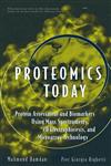 Proteomics Today Protein Assessment and Biomarkers Using Mass Spectrometry, 2D Electrophoresis, and Microarray Technology,0471648175,9780471648178