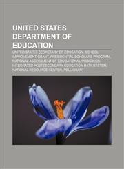United States Department of Education United States Secretary of Education, School Improvement Grant, Presidential Scholars Program,1157511260,9781157511267