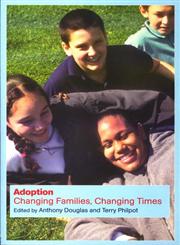 Adoption: Changing Families, Changing Lives,0415256852,9780415256858