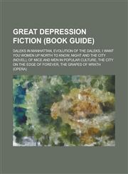 Great Depression Fiction (Book Guide) Daleks in Manhattan, Evolution of the Daleks, I Want You Women Up North to Know, Night and the City (Novel), of,115648703X,9781156487037