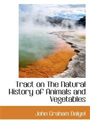 Tract on The Natural History of Animals and Vegetables,1116202425,9781116202427