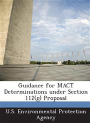 Guidance for MACT Determinations under Section 112(g) Proposal,1243689617,9781243689610