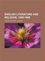 English Literature and Religion, 1800-1900,1154918289,9781154918281