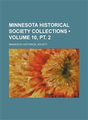 Minnesota Historical Society Collections (Volume 10, pt. 2),1154170330,9781154170337