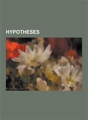Hypotheses Linguistic Relativity, Continuum Hypothesis, Documentary Hypothesis, Aquatic Ape Hypothesis, Markan Priority, Riemann,1230573526,9781230573526