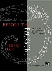 Before the Backbone Views on the Origin of the Vertebrates,0412483009,9780412483004