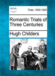 Romantic Trials of Three Centuries,127508897X,9781275088979