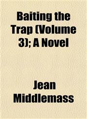 Baiting the Trap (Volume 3); A Novel,1153256223,9781153256223