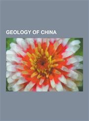 Geology of China Altyn Tagh Fault, Amurian Plate, Bahe Formation, Bayan Mandahu Formation, Beijing Anomaly, Beipiao Formation, Central,1230610170,9781230610177
