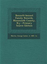 Bennett-bennet Family Records, Monmouth County, N.j - Primary Source Edition,1293361380,9781293361382