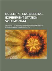 Bulletin - Engineering Experiment Station Volume 68-74,1236070127,9781236070128