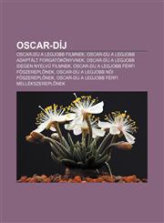 Oscar-Dij Oscar-Dij a Legjobb Filmnek, Oscar-Dij a Legjobb Adaptalt Forgatokonyvnek, Oscar-Dij a Legjobb Idegen Nyelv Filmnek,1232892769,9781232892762