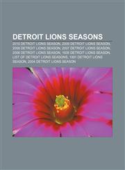 Detroit Lions seasons 2010 Detroit Lions season, 2009 Detroit Lions season, 2008 Detroit Lions season, 2007 Detroit Lions season,1155439821,9781155439822