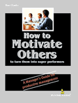 How to Motivate Others to Turn them into Super Performers,8122300510,9788122300512