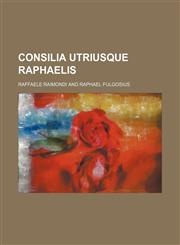 Consilia utriusque Raphaelis,1236478649,9781236478641
