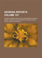 Georgia Reports Volume 151,1236871979,9781236871978