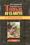 Occupational Inclinations of Tribal Women in Meghalaya,8180697703,9788180697708