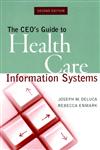 The CEO's Guide to Health Care Information Systems 2nd Edition,078795277X,9780787952778