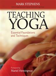 Teaching Yoga Essential Foundations and Techniques,1556438850,9781556438851
