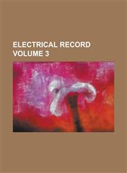 Electrical Record Volume 3,1234137828,9781234137823