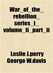 War_of_the_rebellion_series_i_volume_li_part_ii,1153206250,9781153206259