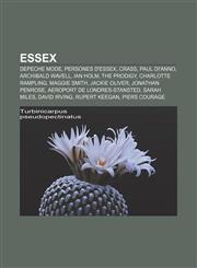 Essex Depeche Mode, Persones d'Essex, Crass, Paul Di'Anno, Archibald Wavell, Ian Holm, The Prodigy, Charlotte Rampling, Maggie Smith,1232765570,9781232765578