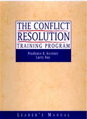 The Conflict Resolution Training Program: Leader's Manual,0787960772,9780787960773