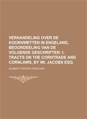 Verhandeling over de koornwetten in Engeland, beoordeeling van de volgende geschriften,1234250535,9781234250539