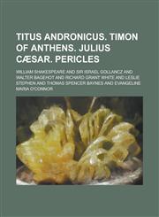Titus Andronicus. Timon of Anthens. Julius Cæsar. Pericles,1130470784,9781130470789
