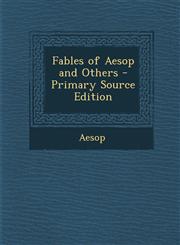 Fables of Aesop and Others,128947401X,9781289474010