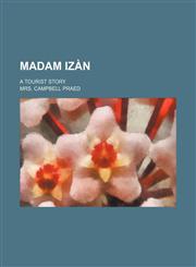 Madam Izàn; a tourist story,1150028629,9781150028625
