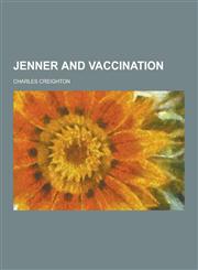 Jenner and Vaccination,1230315152,9781230315157