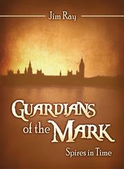 Guardians of the Mark Spires in Time,1607496518,9781607496519