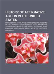 History of affirmative action in the United States United States affirmative action case law, Regents of the University of California v. Bakke,1157433073,9781157433071