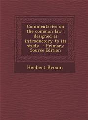 Commentaries on the Common Law Designed as Introductory to Its Study - Primary Source Edition,1287812120,9781287812128