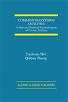 Common Waveform Analysis A New And Practical Generalization of Fourier Analysis,0792379055,9780792379058