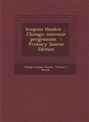Iroquois Theatre ... Chicago; Souvenir Programme - Primary Source Edition,1287881823,9781287881827