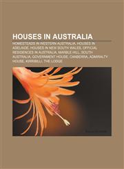 Houses in Australia Homesteads in Western Australia, Houses in Adelaide, Houses in New South Wales, Official residences in Australia,1157326153,9781157326151