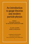 An Introduction to Gauge Theories and Modern Particle Physics Vol 1,052146840X,9780521468404