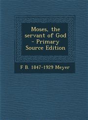 Moses, the Servant of God - Primary Source Edition,1294750283,9781294750284